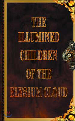 The Illumined Children of the Elysium Cloud