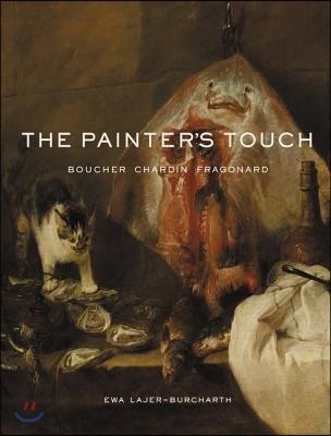 The Painter's Touch: Boucher, Chardin, Fragonard