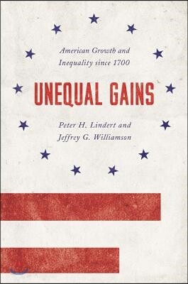 Unequal Gains: American Growth and Inequality Since 1700