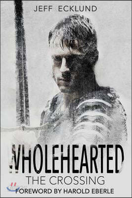 Wholehearted: The Crossing