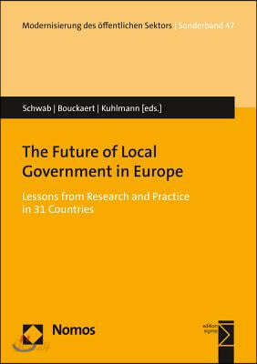The Future of Local Government in Europe: Lessons from Research and Practice in 31 Countries