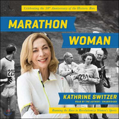 Marathon Woman Lib/E: Running the Race to Revolutionize Women's Sports