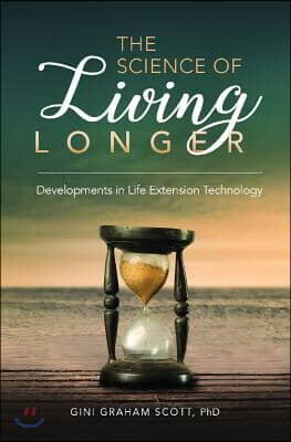 The Science of Living Longer: Developments in Life Extension Technology