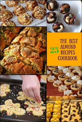 The Best Almond 25 Recipes Cookbook