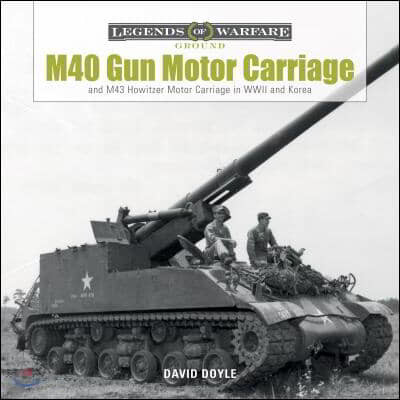 M40 Gun Motor Carriage and M43 Howitzer Motor Carriage in WWII and Korea