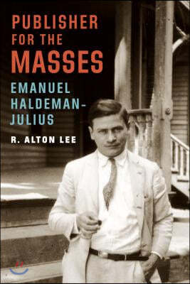 Publisher for the Masses, Emanuel Haldeman-Julius