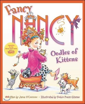 Fancy Nancy: Oodles of Kittens