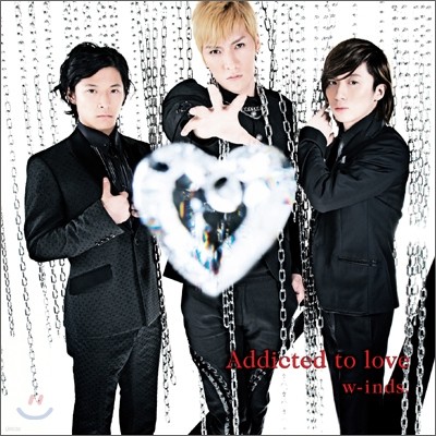 w-inds. () - Addicted To Love