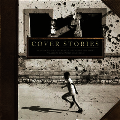 Various Artists — Cover Stories: Brandi Carlile Celebrates 10 Years Of The Story - An A) 앨범 커버
