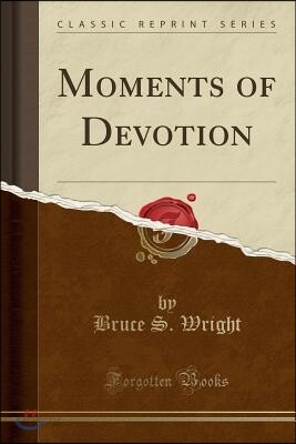 Moments of Devotion (Classic Reprint)