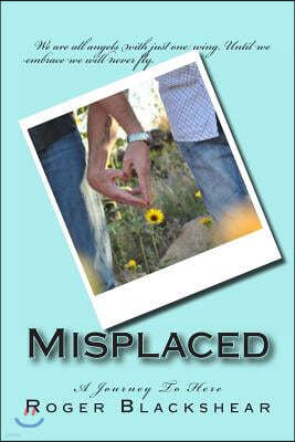 Misplaced - A journey to here