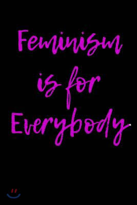 Feminism Is for Everybody: Blank Lined Journal - 6x9 - Feminist