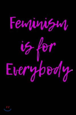 Feminism Is for Everybody: Blank Lined Journal - 6x9 - Feminist