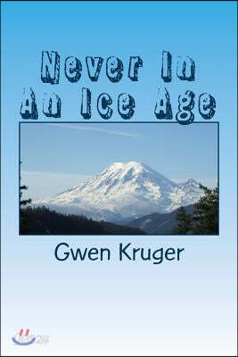 Never in an Ice Age