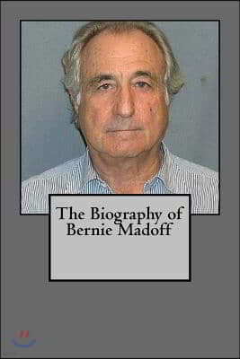 The Biography of Bernie Madoff