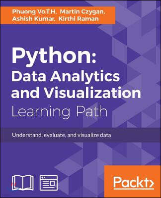 Python: Data Analytics and Visualization: Understand, evaluate, and visualize data