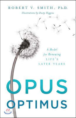 Opus Optimus: A Model for Renewing Life's Later Years