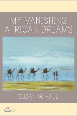 My Vanishing African Dreams