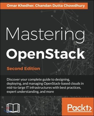 Mastering OpenStack - Second Edition: Design, deploy, and manage clouds in mid to large IT infrastructures