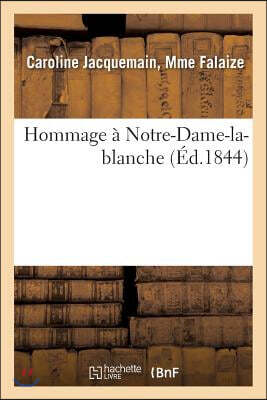 Hommage À Notre-Dame-La-Blanche