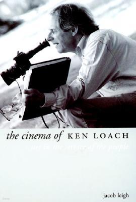 The Cinema of Ken Loach: Art in the Service of the People