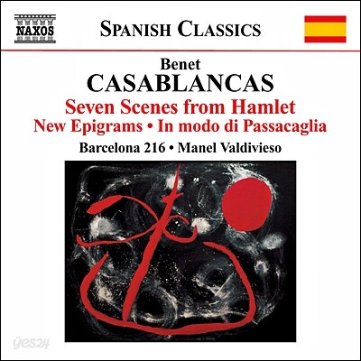 Manel Valdivieso 베넷 카사블랑카스: 햄릿의 7 장면, 에피그람 연작, 작은 야상곡 (Benet Casablancas: Seven Scenes from Hamlet, New Epigrams, In modo di Passacaglia)
