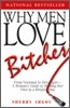 Why Men Love Bitches: From Doormat to Dreamgirl--A Woman's Guide to Holding Her Own in a Relationship