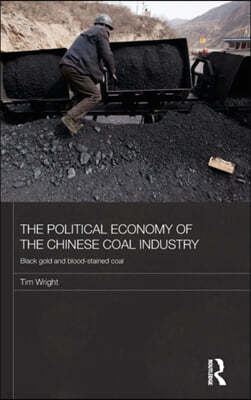 Political Economy of the Chinese Coal Industry