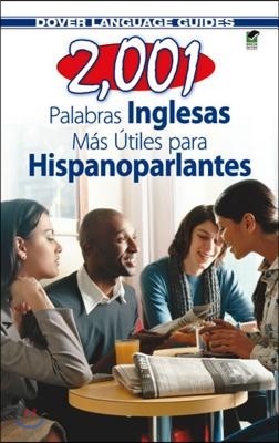2,001 Palabras Inglesas Mas Utiles Para Hispanoparlantes = 2,001 Most Useful English Words for Spanish Speekers