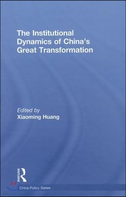 Institutional Dynamics of China's Great Transformation