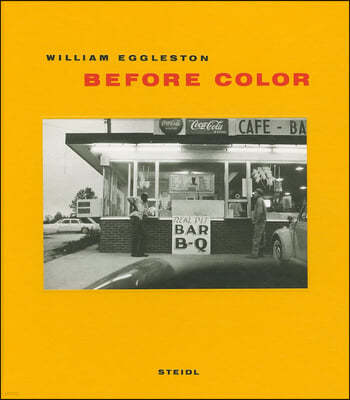 William Eggleston Before Color