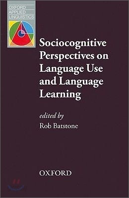 Sociocognitive Perspectives on Language Use and Language Learning