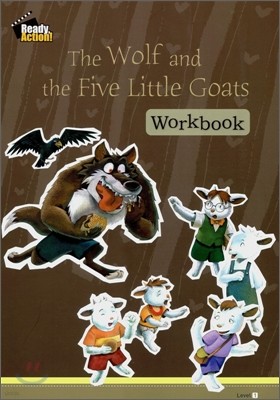 Ready Action Level 1 : The Wolf and the Five Little Goats (Workbook)
