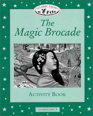 Classic Tales Elementary Level 3 : The Magic Brocade : Activity Book