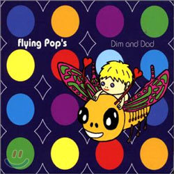 Flying Pop's - Dim And Dad