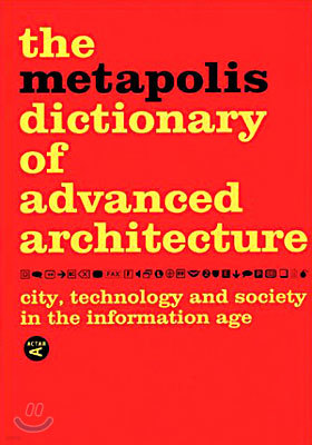 The Metapolis Dictionary of Advanced Architecture