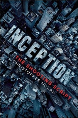 Inception : The Shooting Script