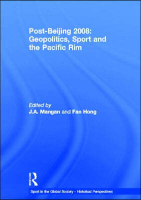 Post-Beijing 2008: Geopolitics, Sport and the Pacific Rim