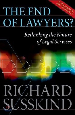 The End of Lawyers?: Rethinking the Nature of Legal Services