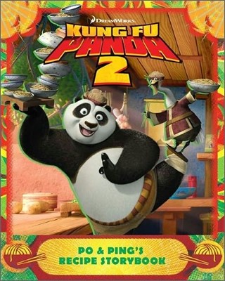 Kung Fu Panda 2 : Po & Ping's Recipe Storybook