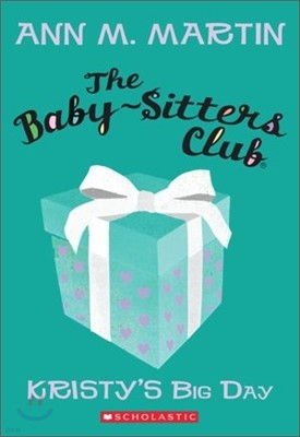 The Baby-Sitters Club #6 : Kristy's Big Day