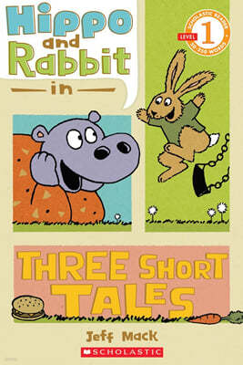 Scholastic Reader Level 1 : Hippo & Rabbit in Three Short Tales