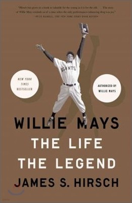 Willie Mays: The Life, the Legend