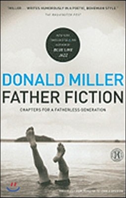 Father Fiction: Chapters for a Fatherless Generation