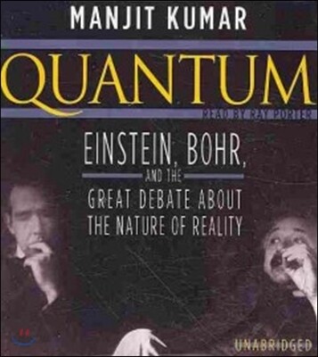 Quantum: Einstein, Bohr, and the Great Debate about the Nature of Reality