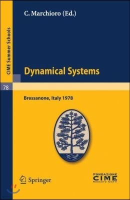 Dynamical Systems: Lectures Given at a Summer School of the Centro Internazionale Matematico Estivo (C.I.M.E.) Held in Bressanone (Bolzan