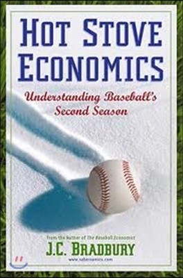 Hot Stove Economics: Understanding Baseball's Second Season