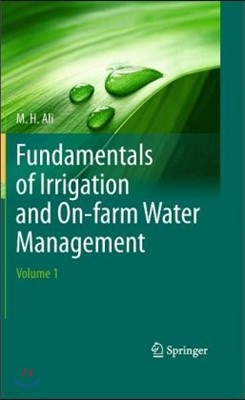 Fundamentals of Irrigation and On-Farm Water Management: Volume 1