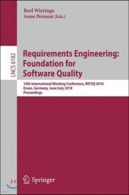 Requirements Engineering: Foundation for Software Quality: 16th International Working Conference, Refsq 2010, Essen, Germany, June 30-July 2, 2010. Pr