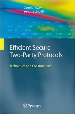 Efficient Secure Two-Party Protocols: Techniques and Constructions